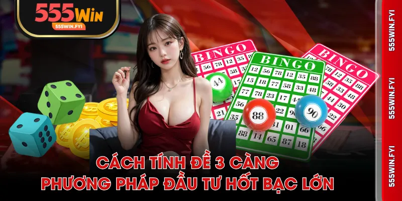 Cách tính đề 3 càng
